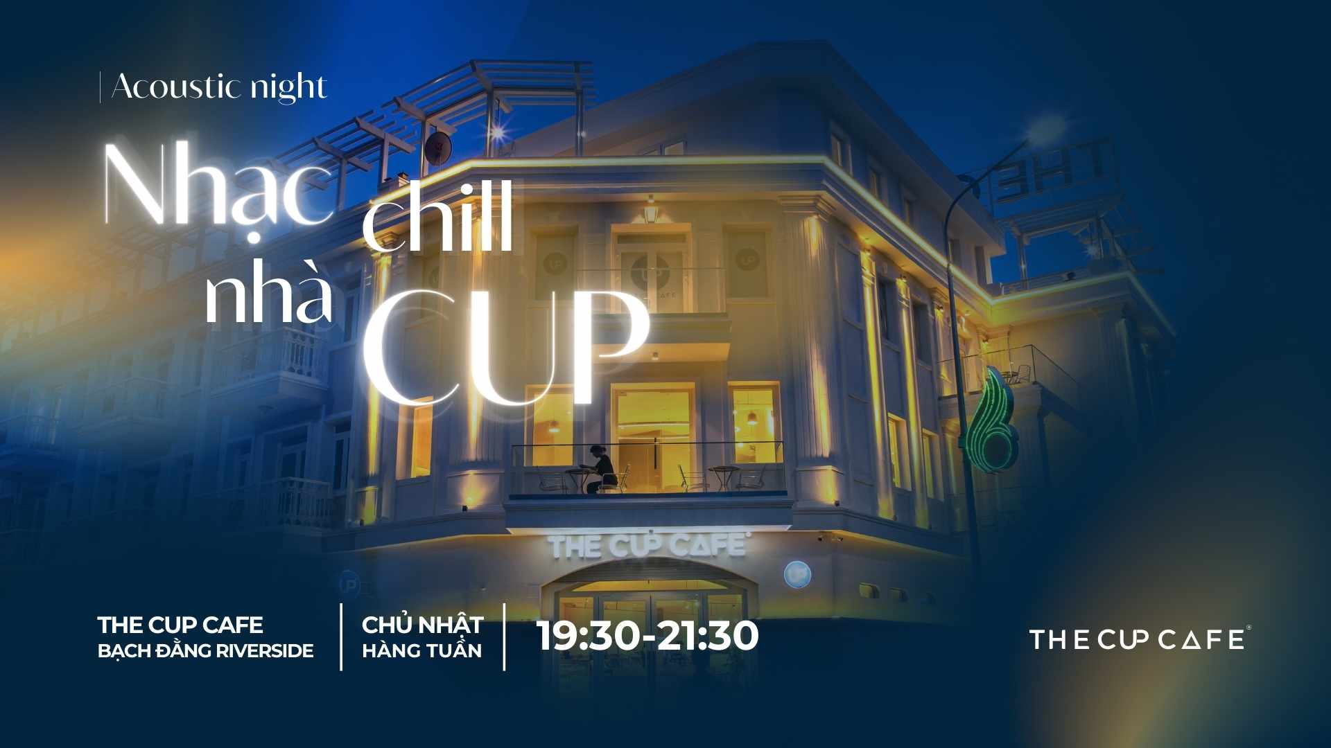 Chủ Nhật thêm chill với đêm nhạc Acoustic tại The Cup Cafe Bạch Đằng Riverside